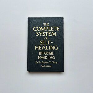 The complete system of self-healing, a book by Dr. Stephen T. Chang (Hardcover)